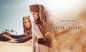 فيلم «ملكة الصحراء» : الباحثة عن الحب والسلام في صحراء التيه والألم